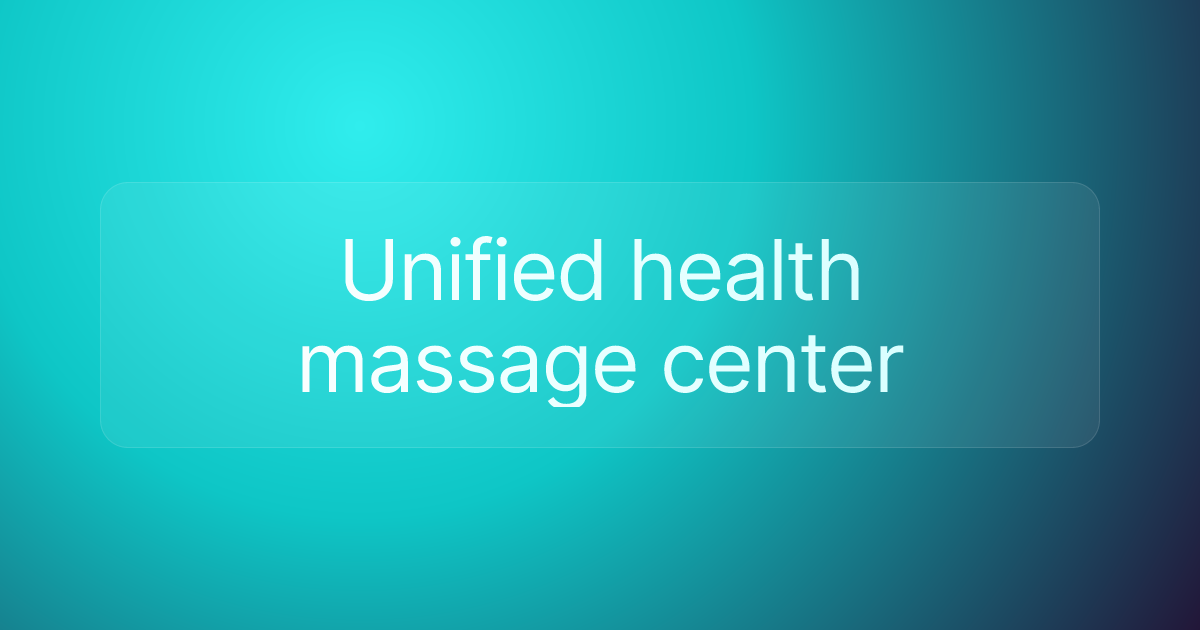 Unified health massage center