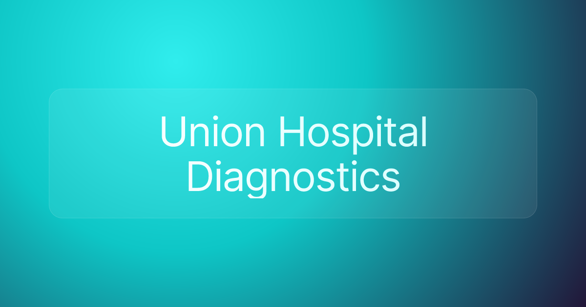 Union Hospital Diagnostics