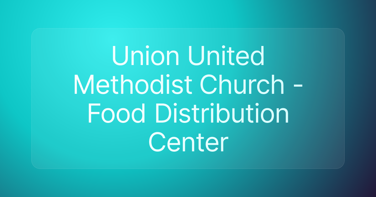 Union United Methodist Church - Food Distribution Center