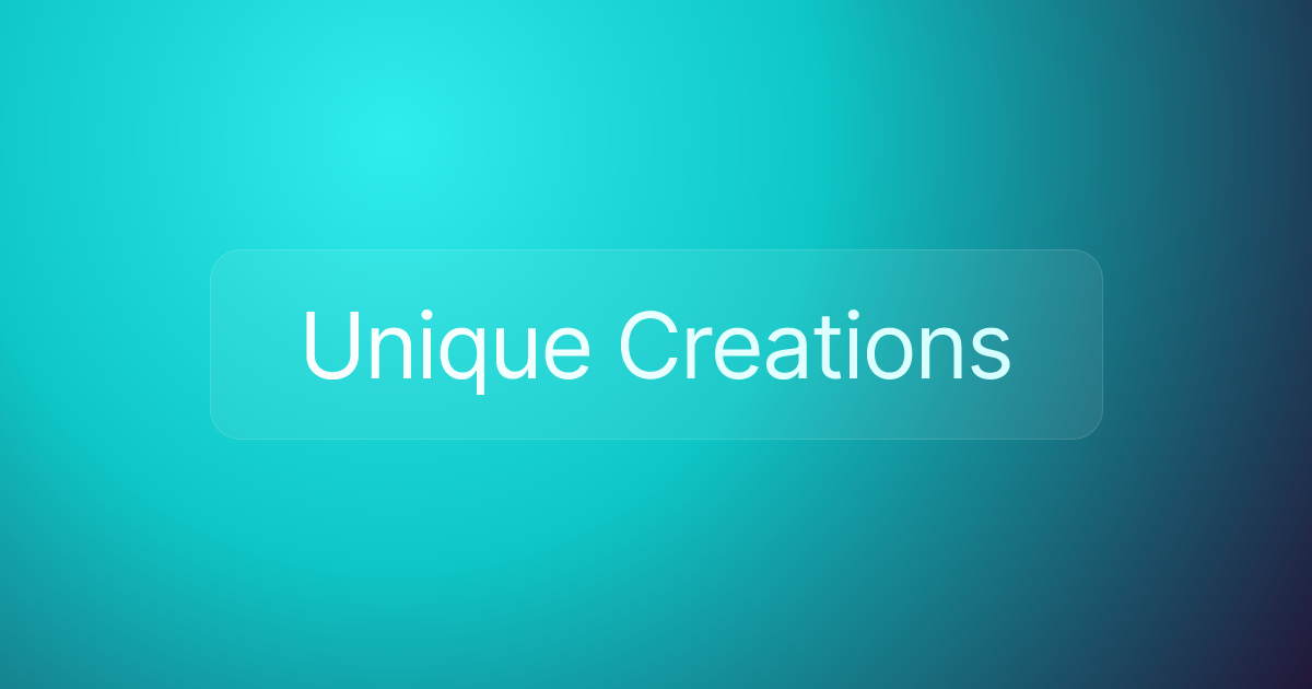 Unique Creations