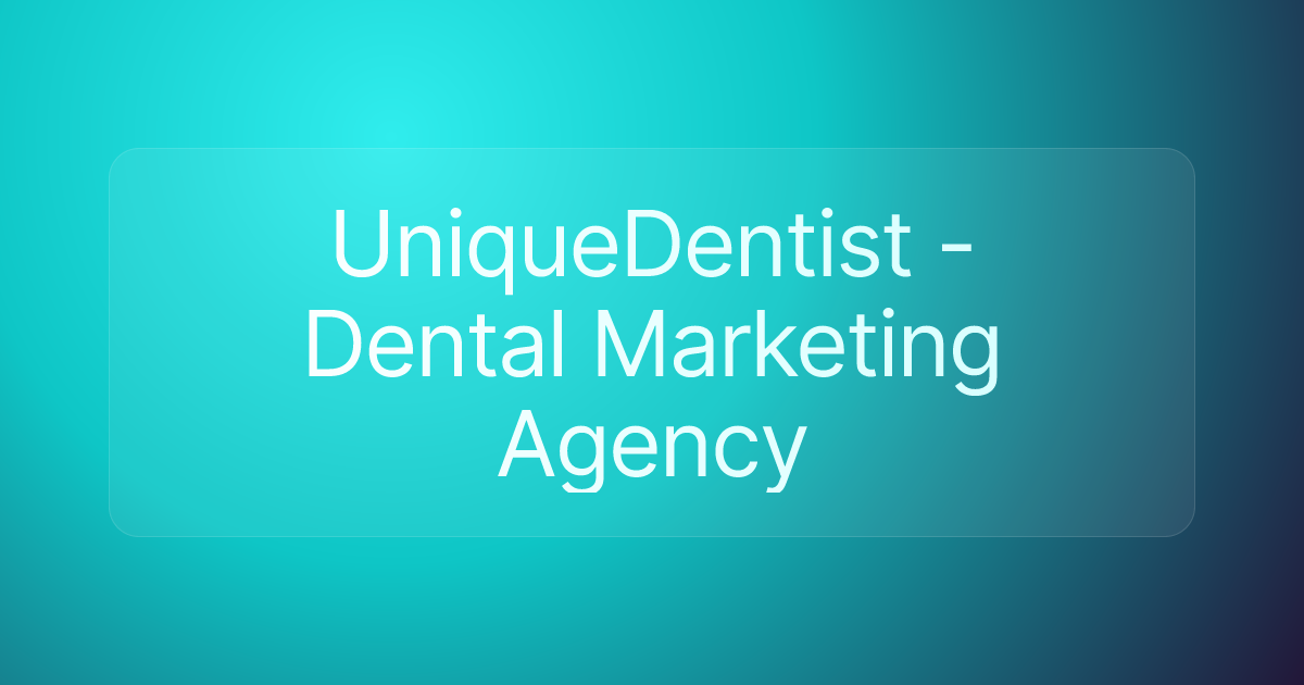UniqueDentist - Dental Marketing Agency