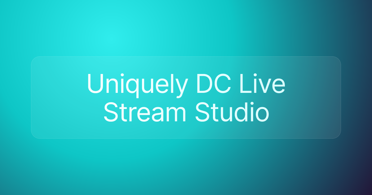 Uniquely DC Live Stream Studio