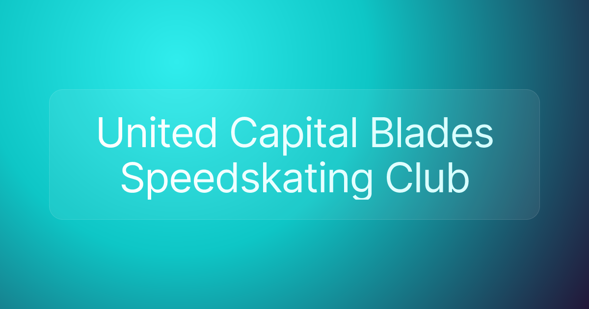 United Capital Blades Speedskating Club