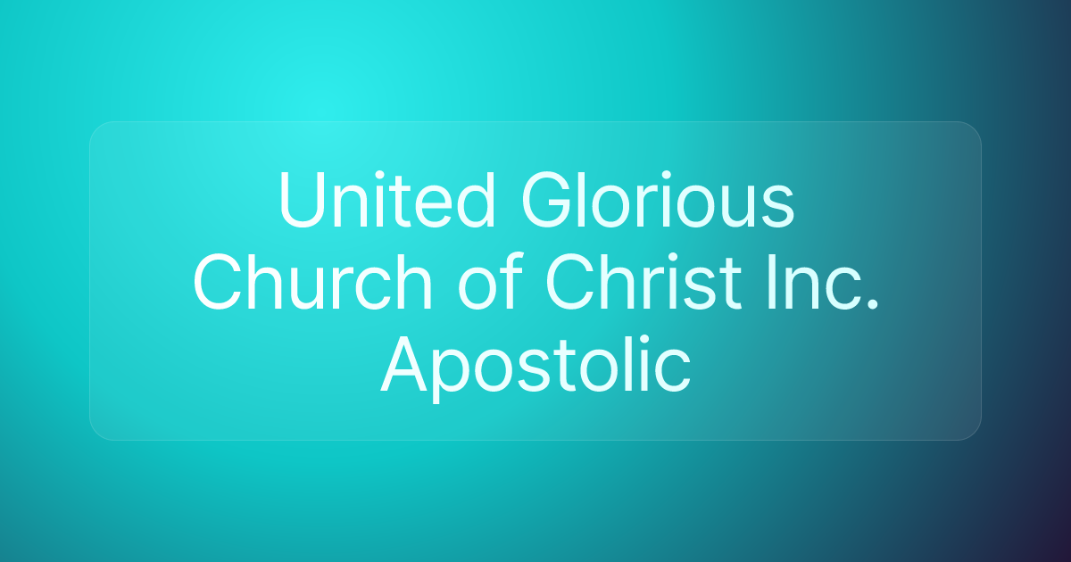 United Glorious Church of Christ Inc. Apostolic