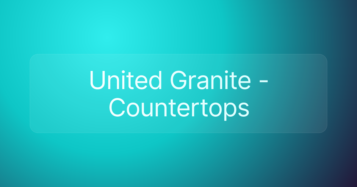 United Granite - Countertops