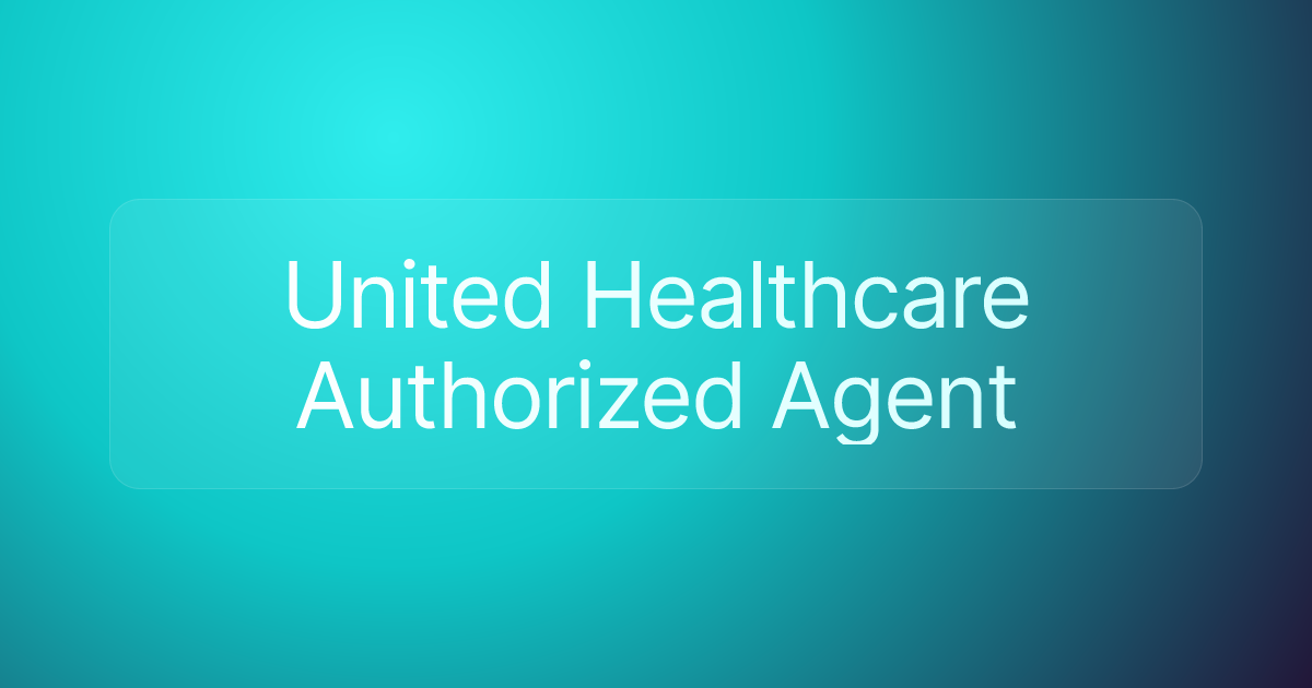 United Healthcare Authorized Agent