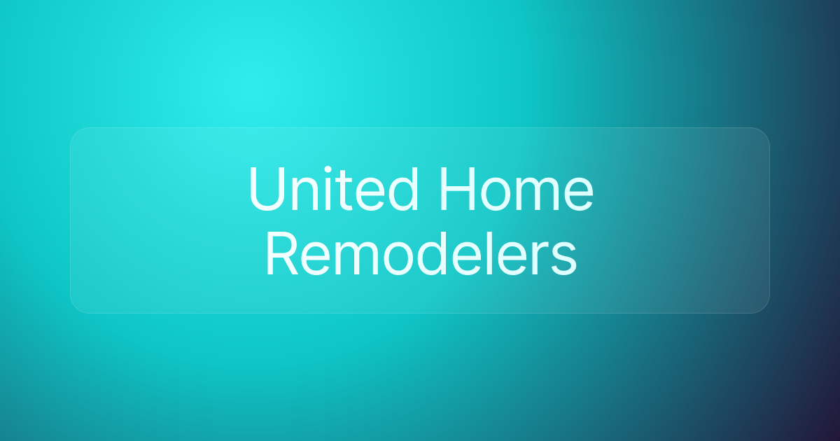 United Home Remodelers