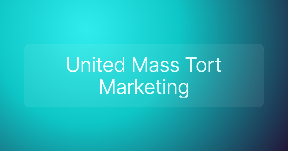 United Mass Tort Marketing