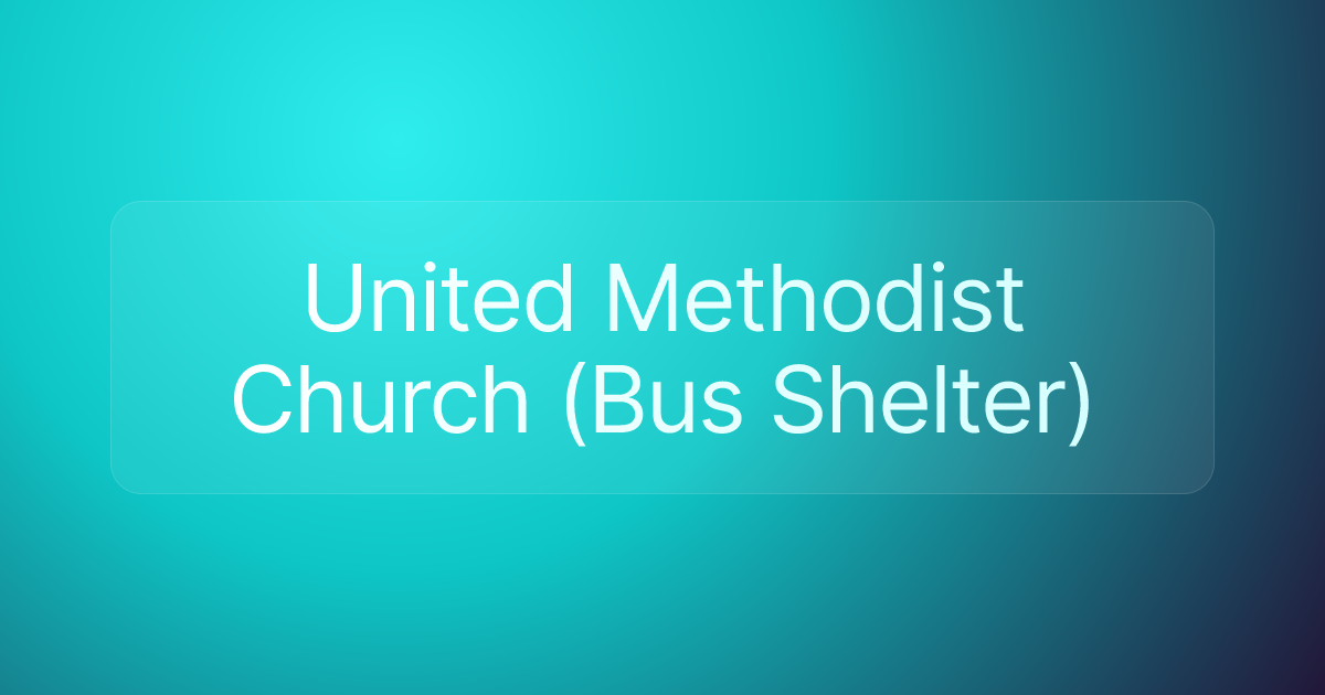 United Methodist Church (Bus Shelter)