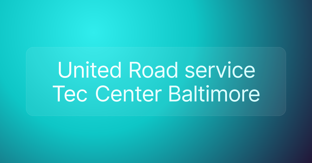 United Road service Tec Center Baltimore