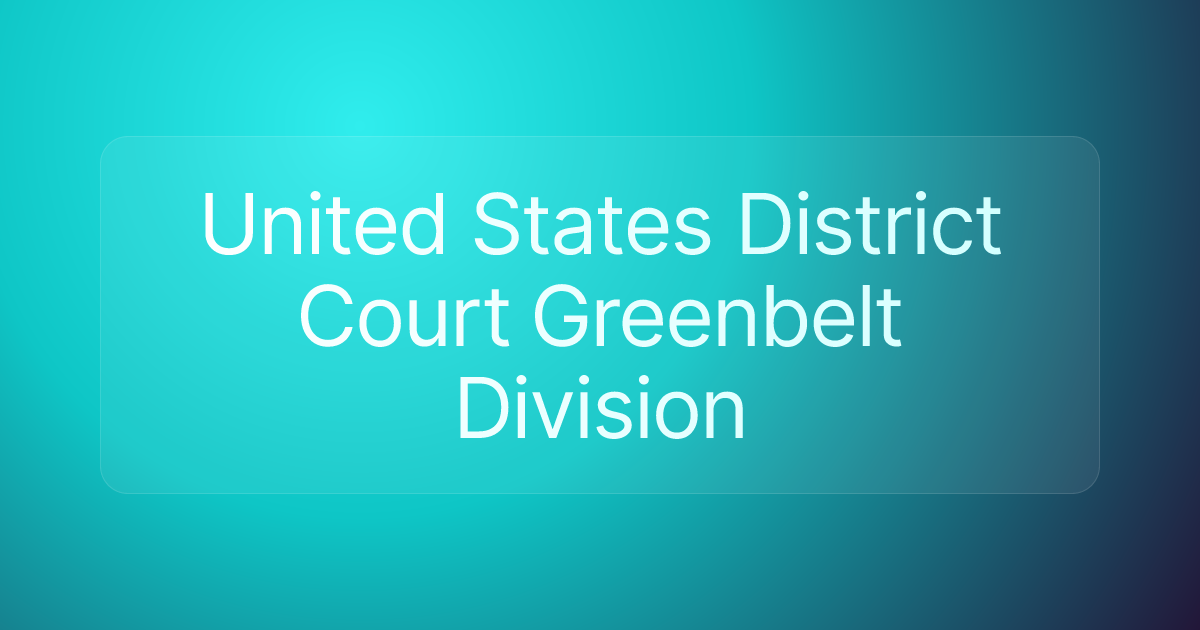 United States District Court Greenbelt Division