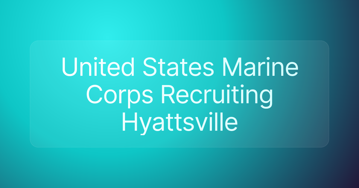 United States Marine Corps Recruiting Hyattsville