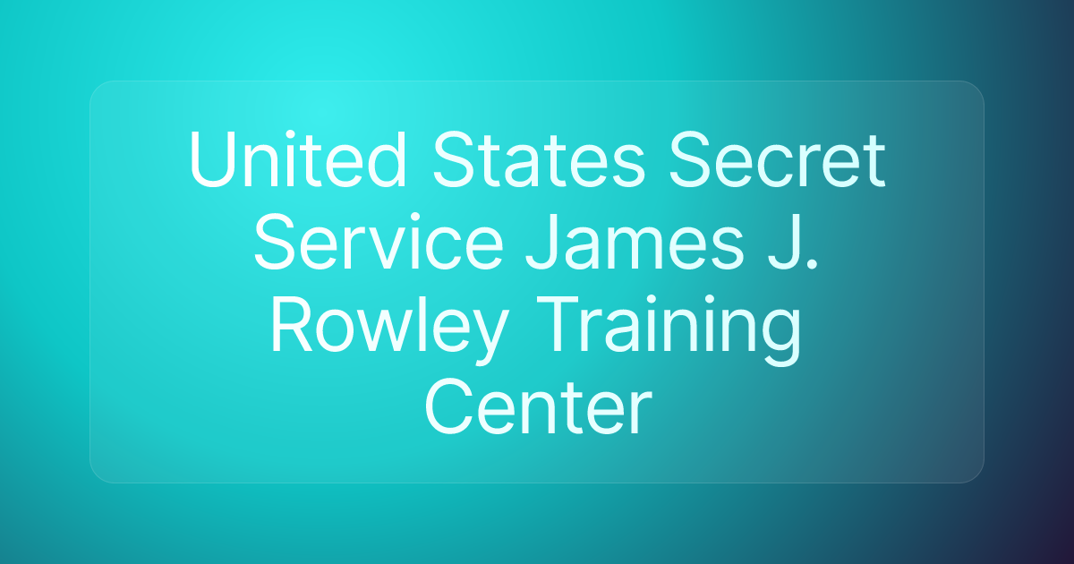 United States Secret Service James J. Rowley Training Center