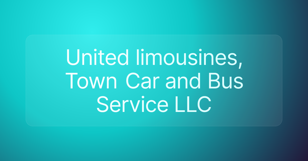 United limousines, Town Car and Bus Service LLC