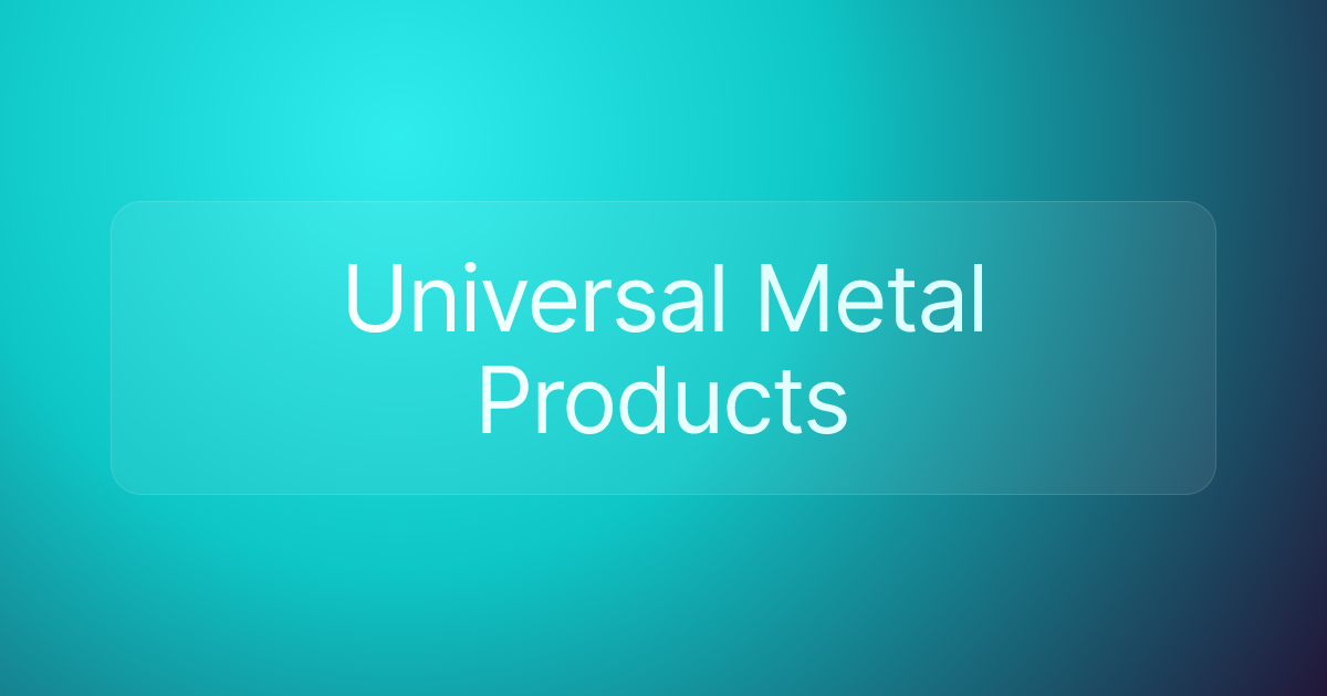 Universal Metal Products