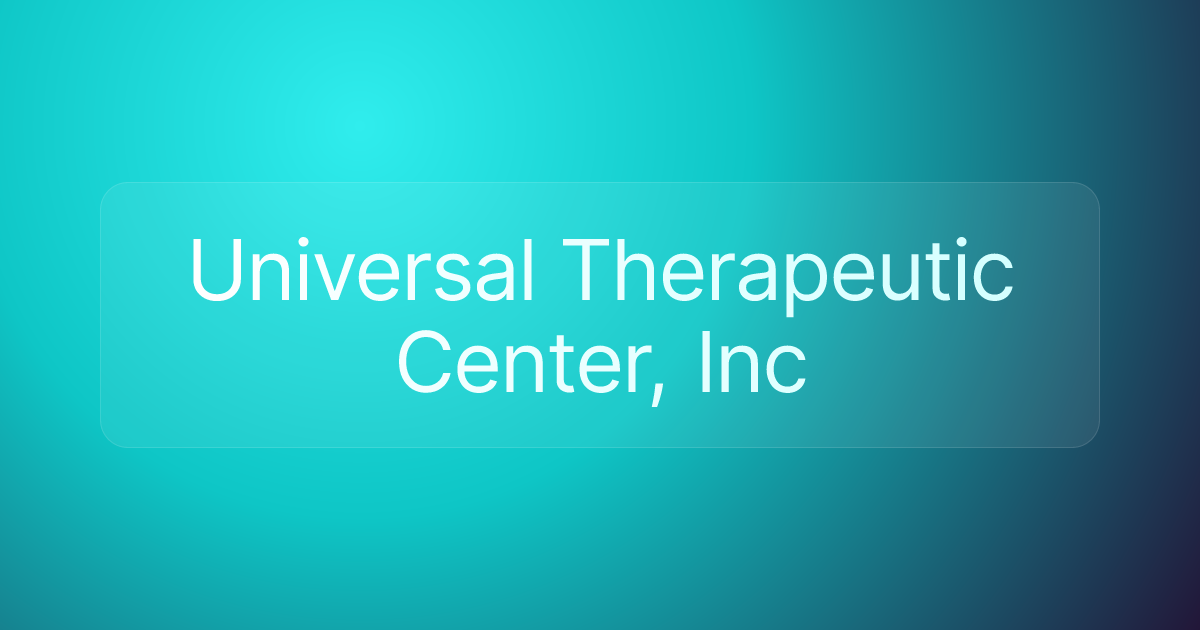 Universal Therapeutic Center, Inc