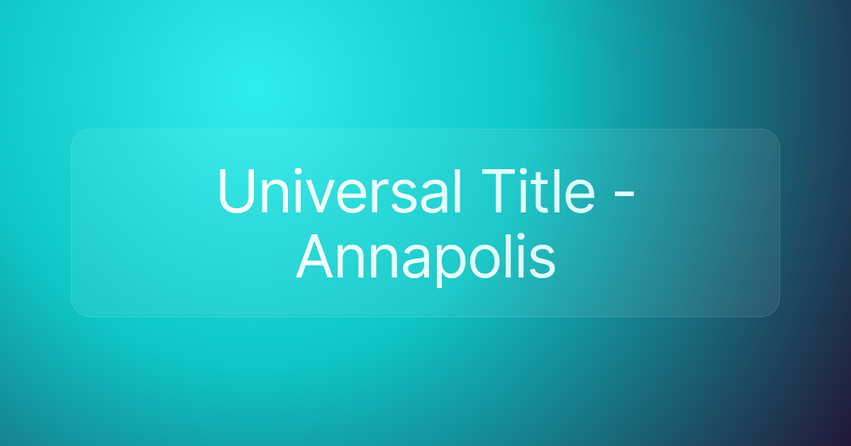 Universal Title - Annapolis