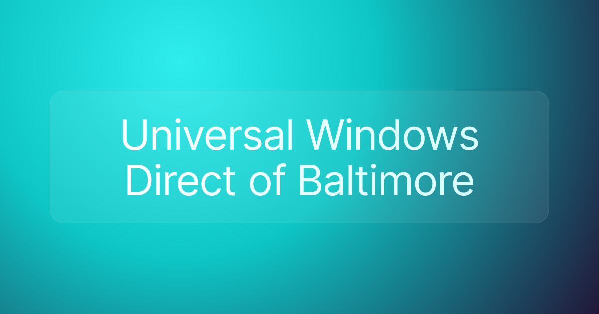 Universal Windows Direct of Baltimore