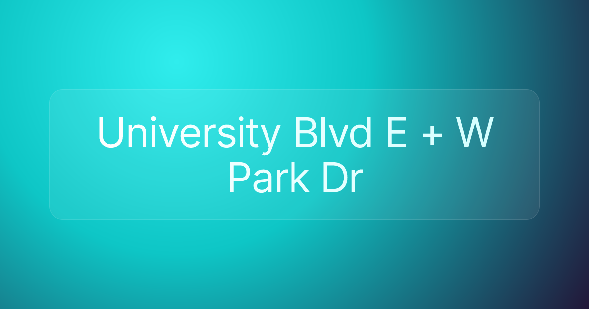 University Blvd E + W Park Dr