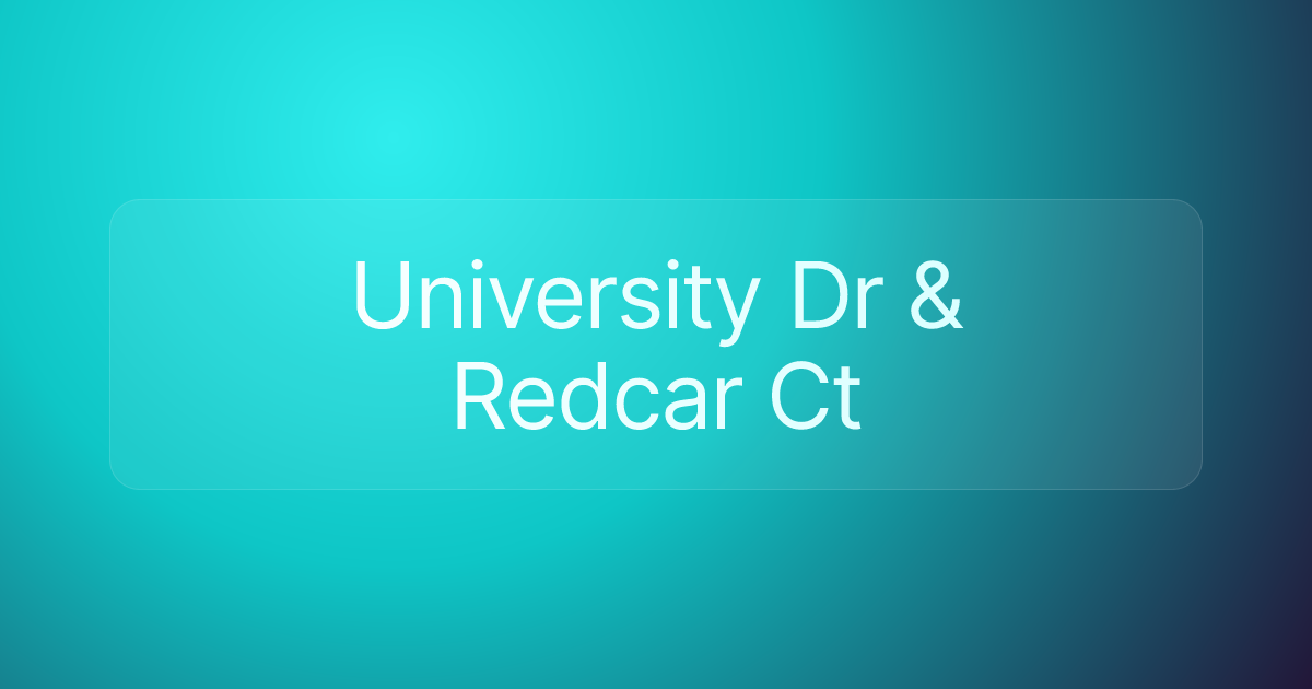 University Dr & Redcar Ct