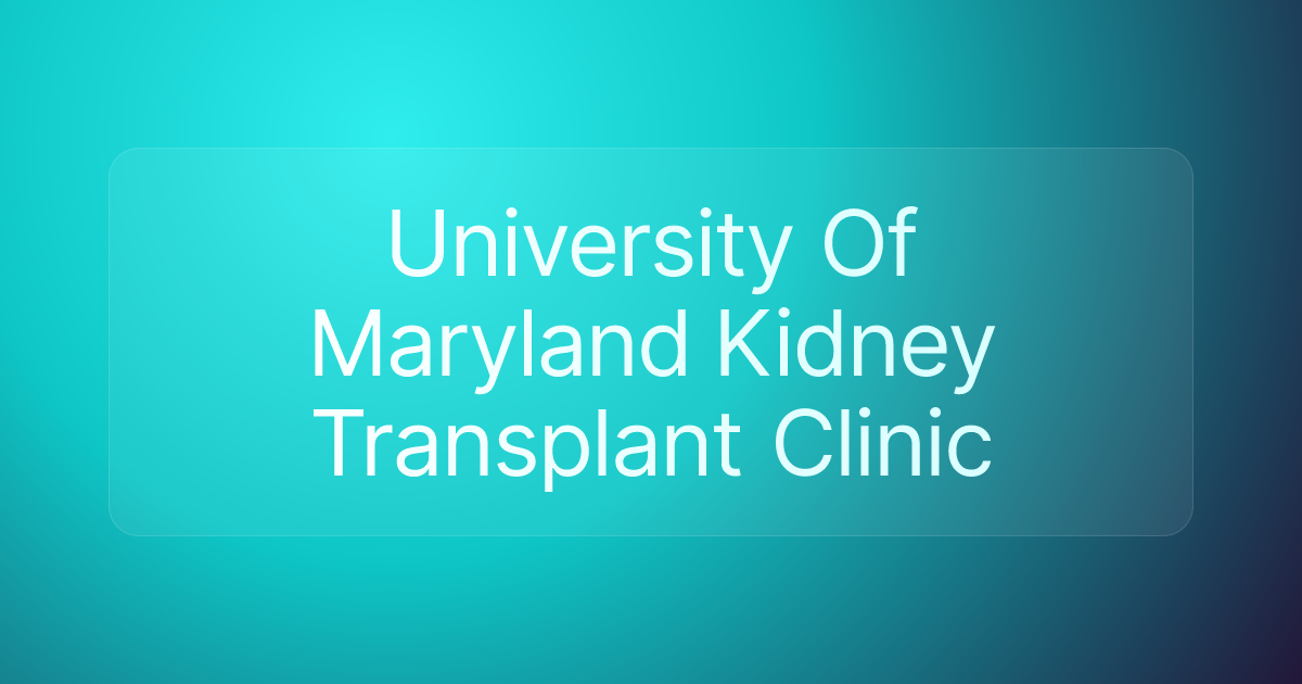 University Of Maryland Kidney Transplant Clinic