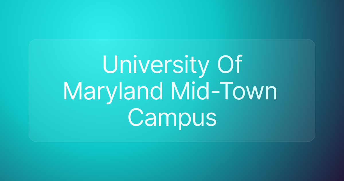 University Of Maryland Mid-Town Campus