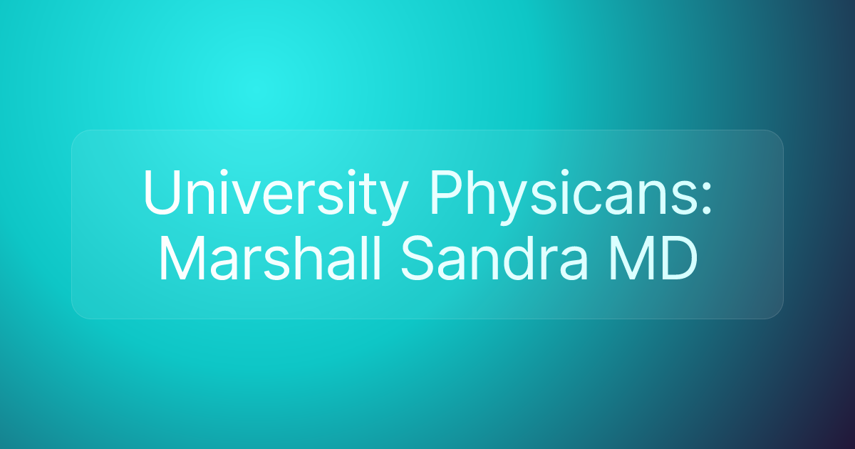 University Physicans: Marshall Sandra MD
