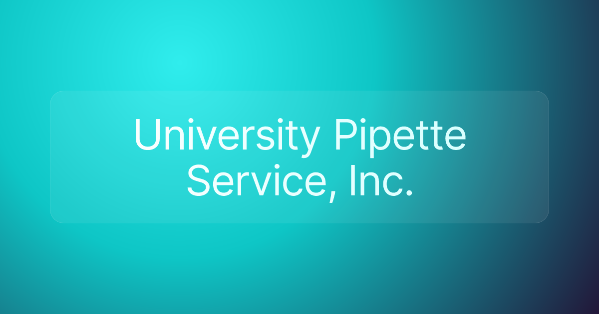 University Pipette Service, Inc.