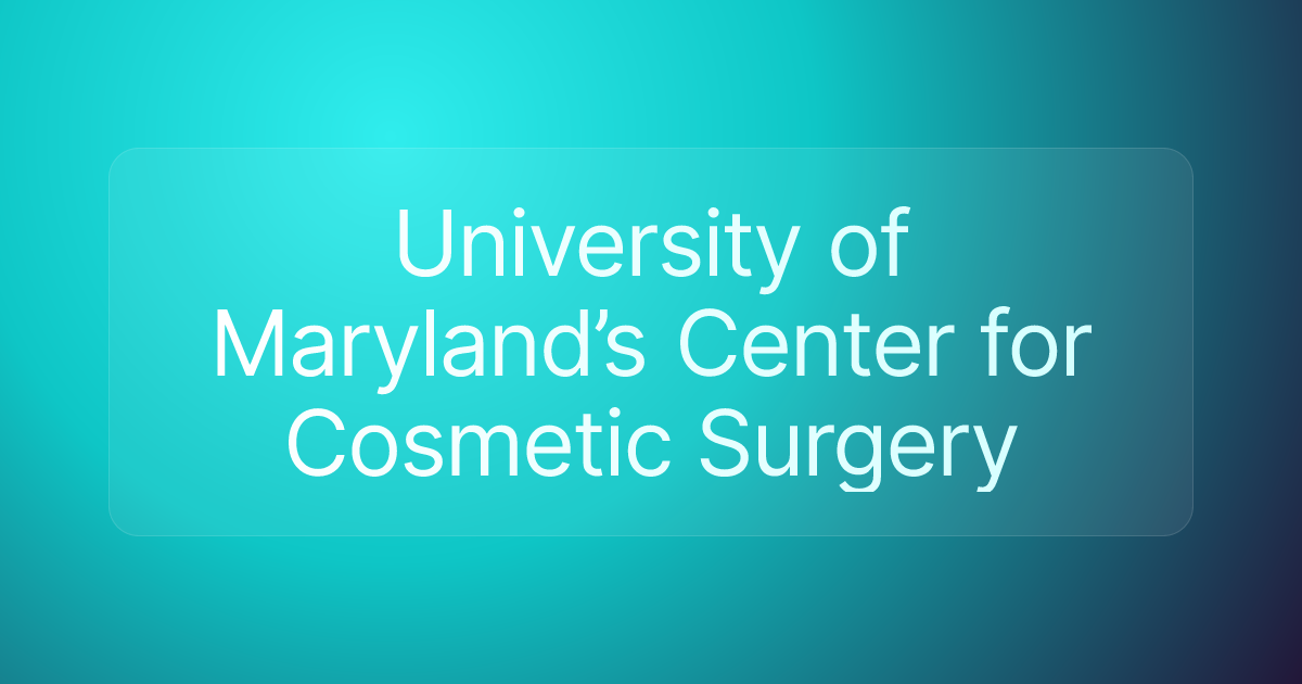 University of Maryland’s Center for Cosmetic Surgery