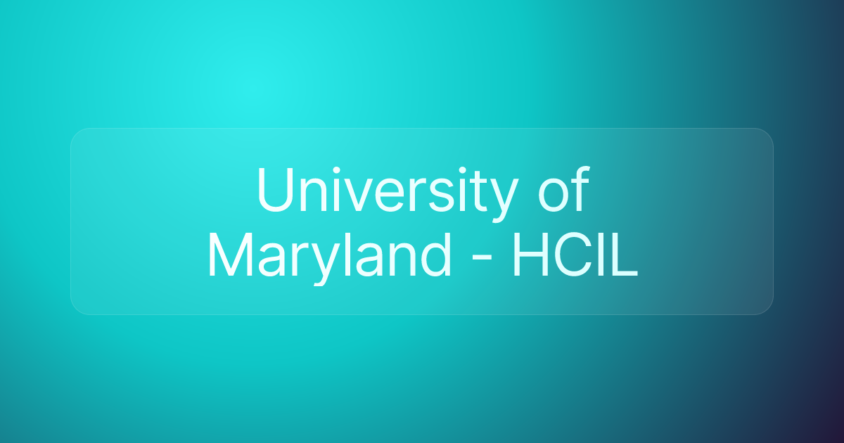 University of Maryland - HCIL
