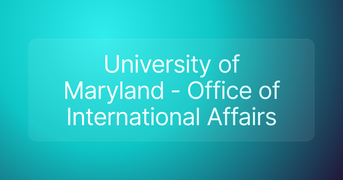 University of Maryland - Office of International Affairs