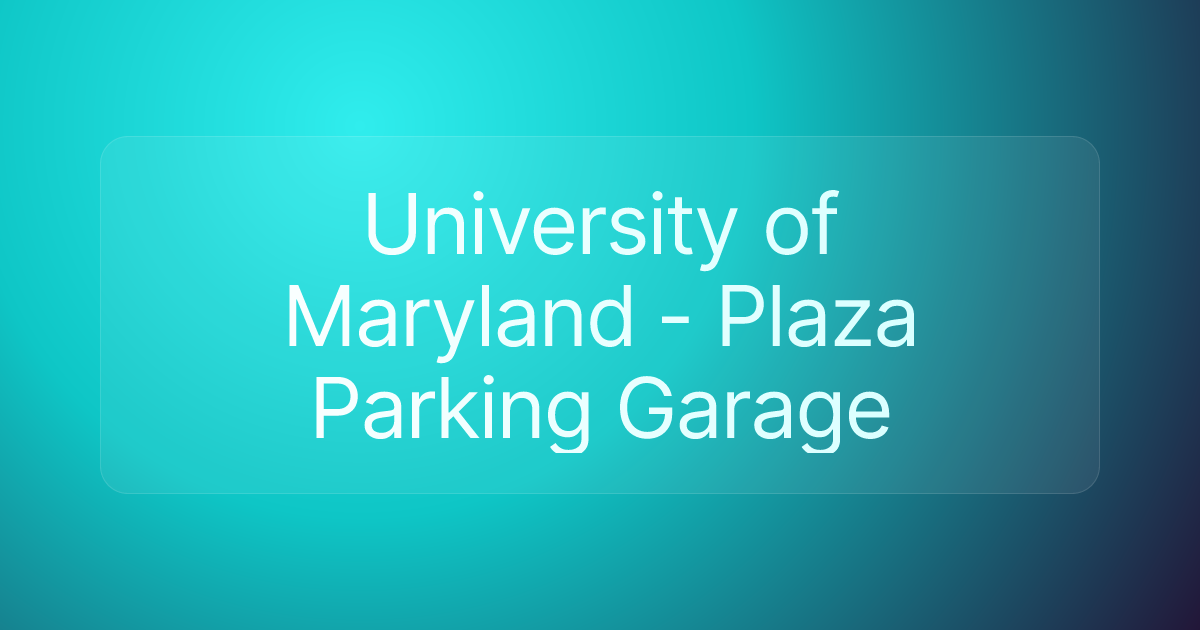 University of Maryland - Plaza Parking Garage
