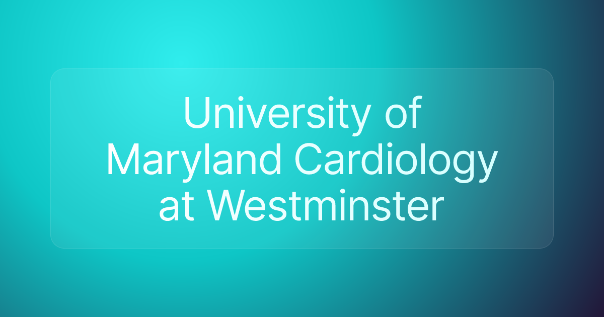 University of Maryland Cardiology at Westminster