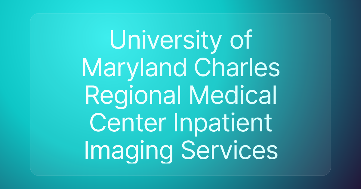 University of Maryland Charles Regional Medical Center Inpatient Imaging Services
