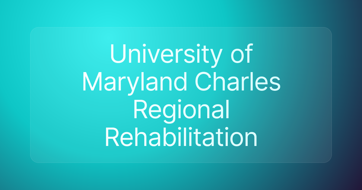 University of Maryland Charles Regional Rehabilitation