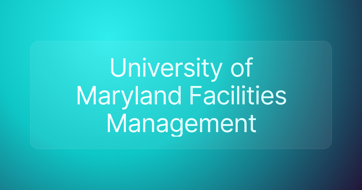 University of Maryland Facilities Management
