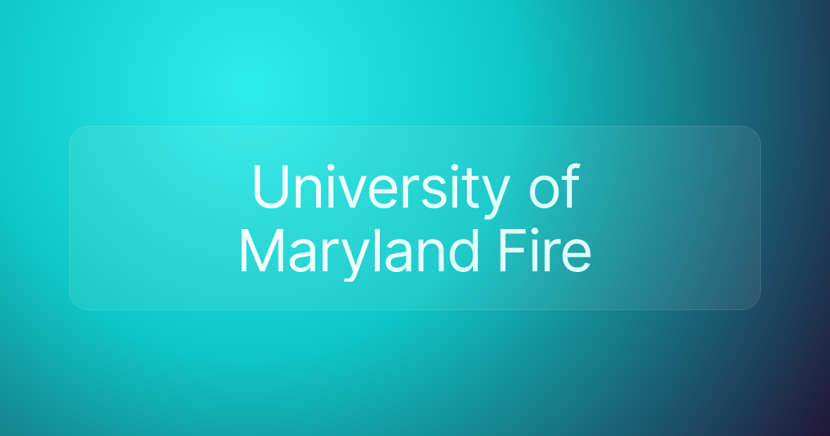 University of Maryland Fire