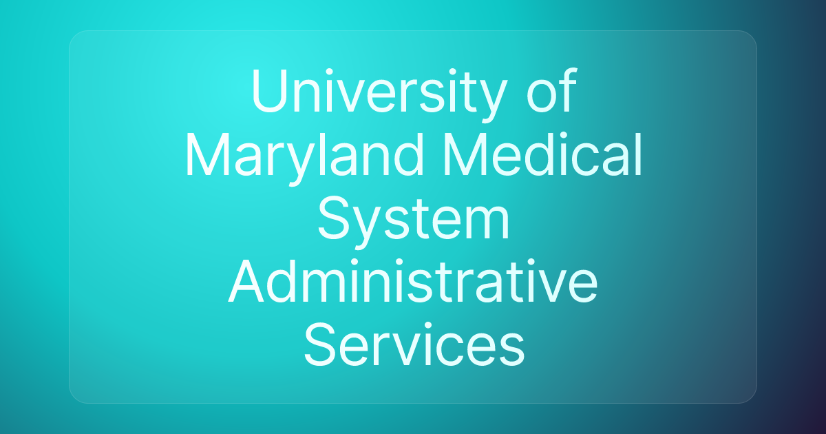 University of Maryland Medical System Administrative Services