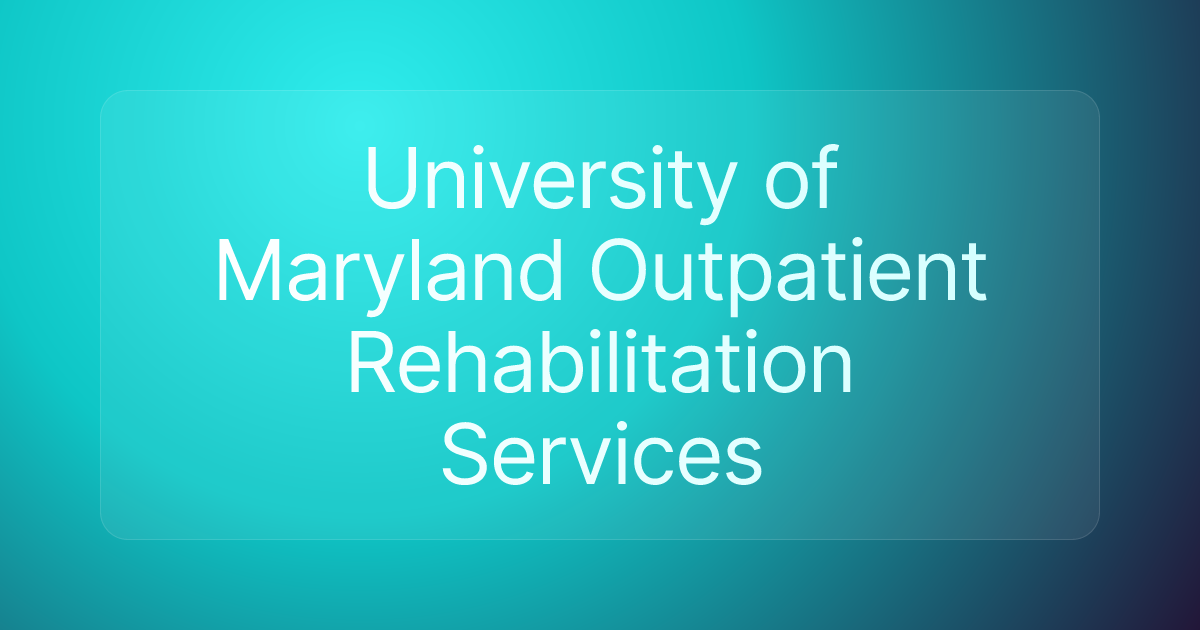 University of Maryland Outpatient Rehabilitation Services
