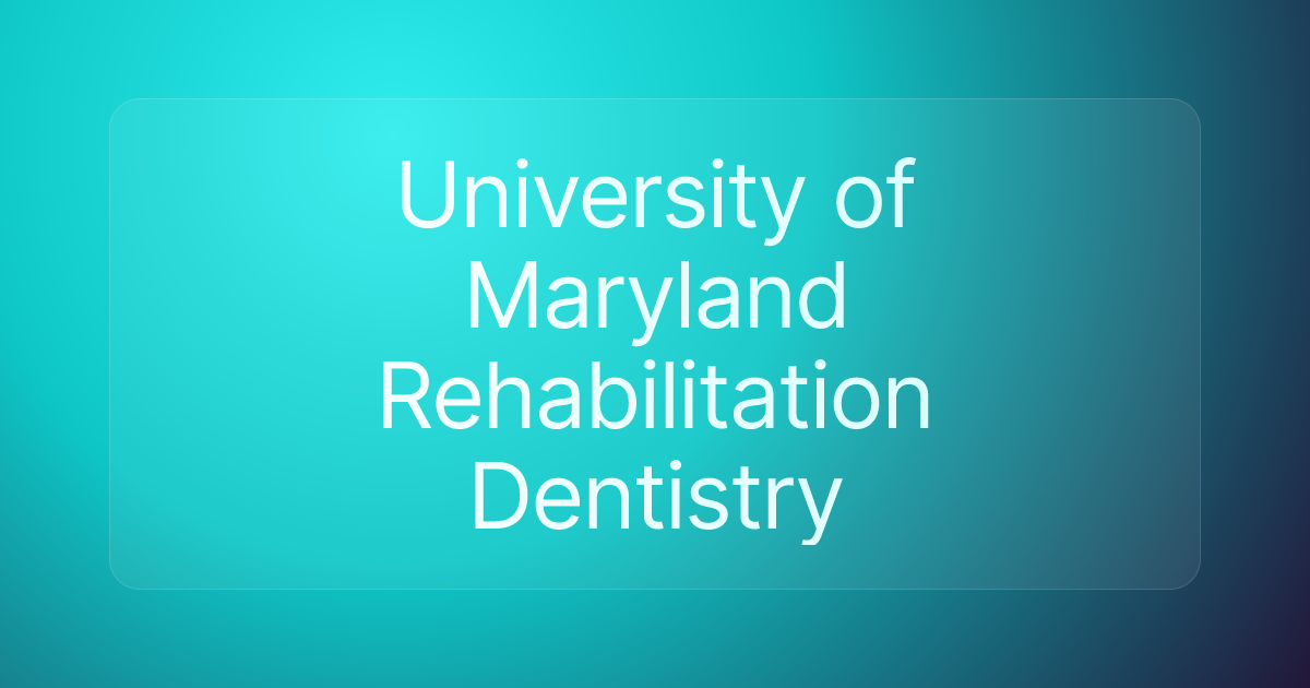 University of Maryland Rehabilitation Dentistry