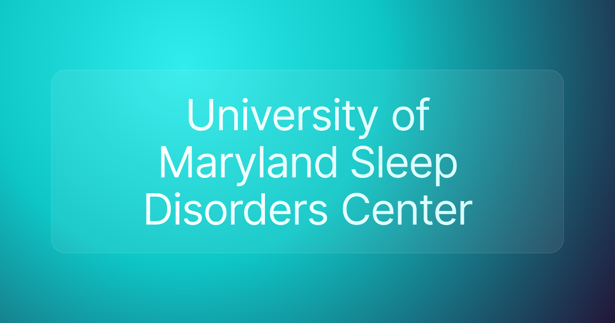 University of Maryland Sleep Disorders Center