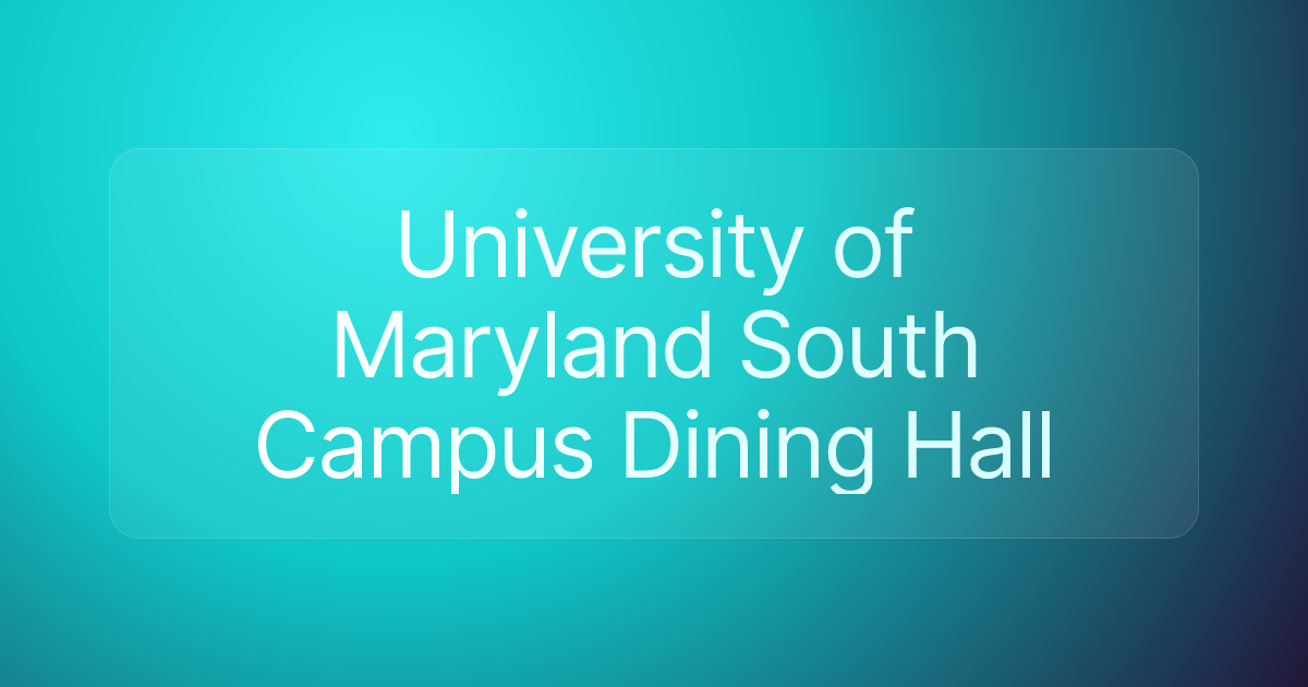 University of Maryland South Campus Dining Hall