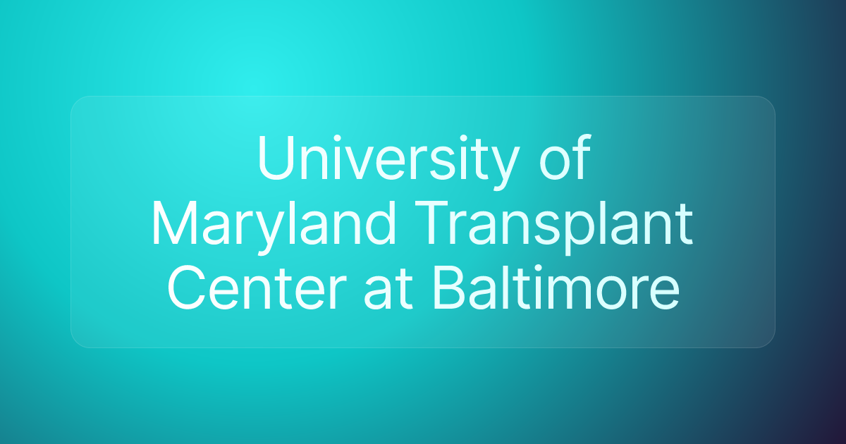 University of Maryland Transplant Center at Baltimore