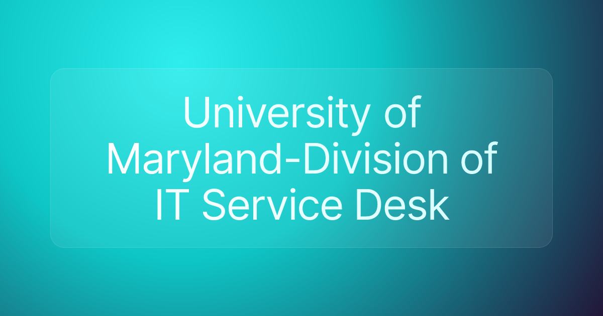 University of Maryland-Division of IT Service Desk