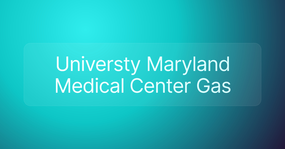 Universty Maryland Medical Center Gas