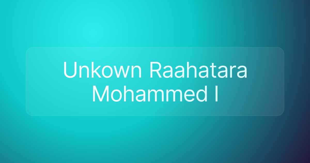 Unkown Raahatara Mohammed I