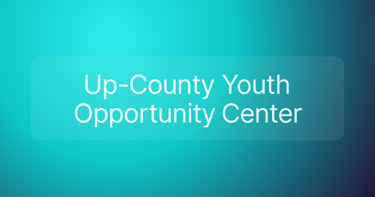 Up-County Youth Opportunity Center