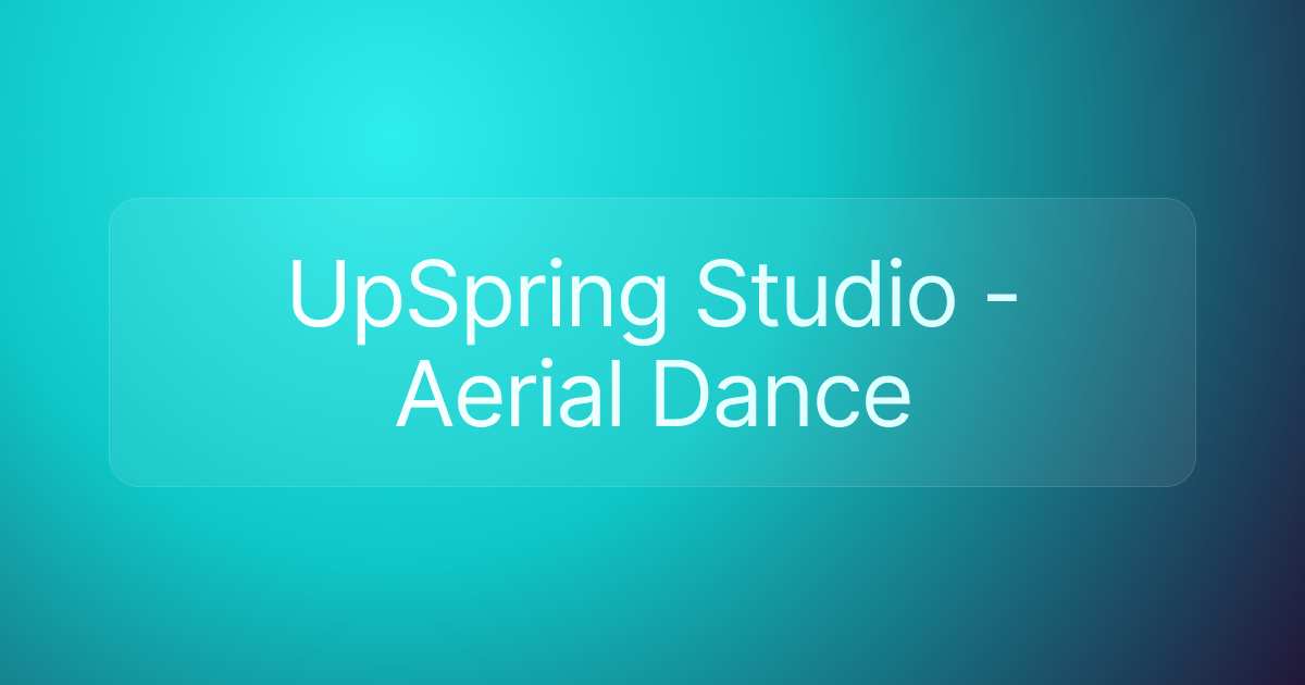 UpSpring Studio - Aerial Dance