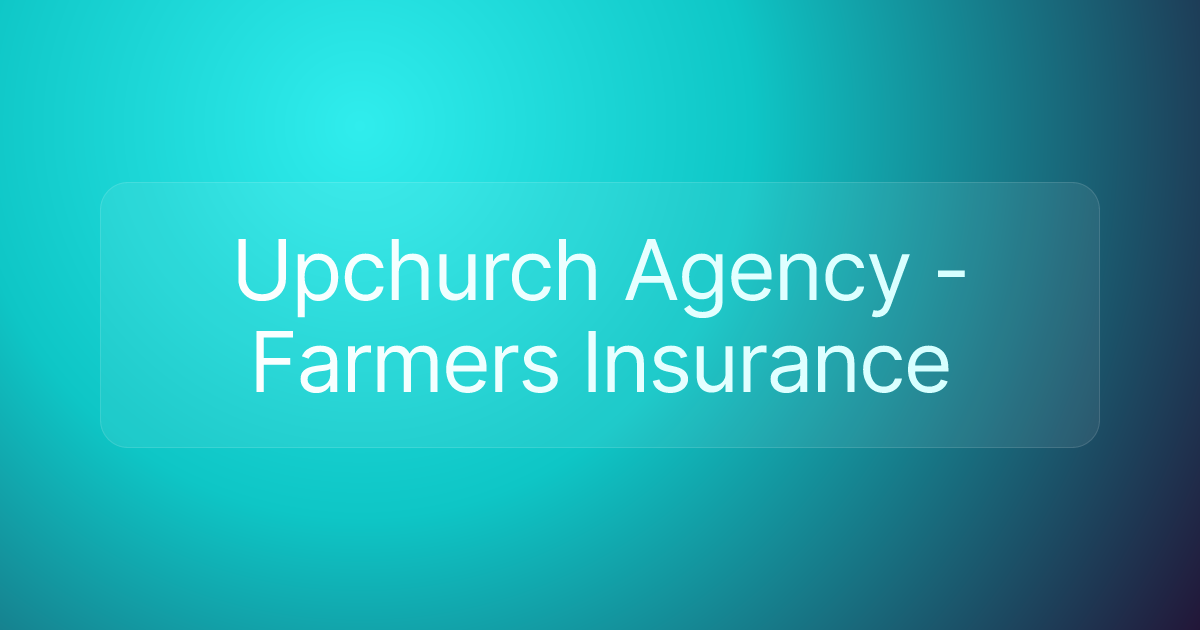 Upchurch Agency - Farmers Insurance