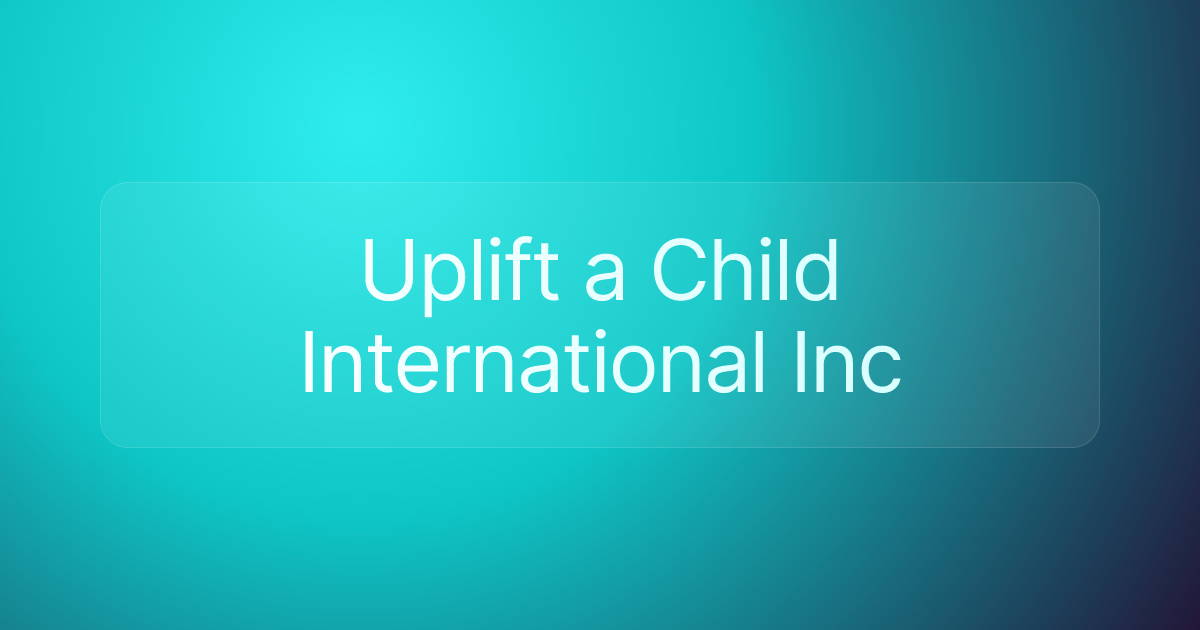 Uplift a Child International Inc